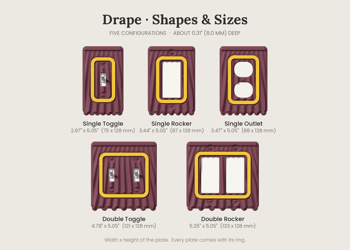 Drape Switch Plate, shapes and sizes